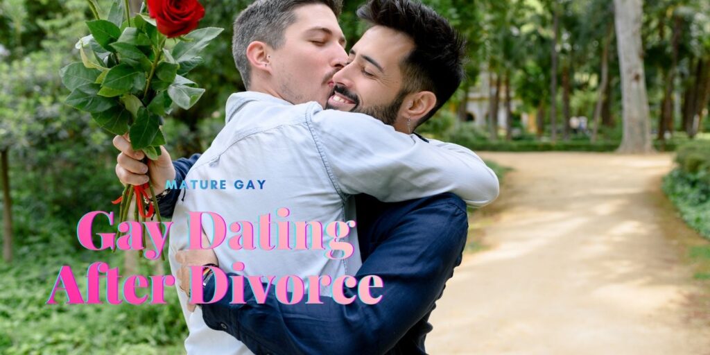 Gay Dating After Divorce: How to Start Over Without Feeling Lost